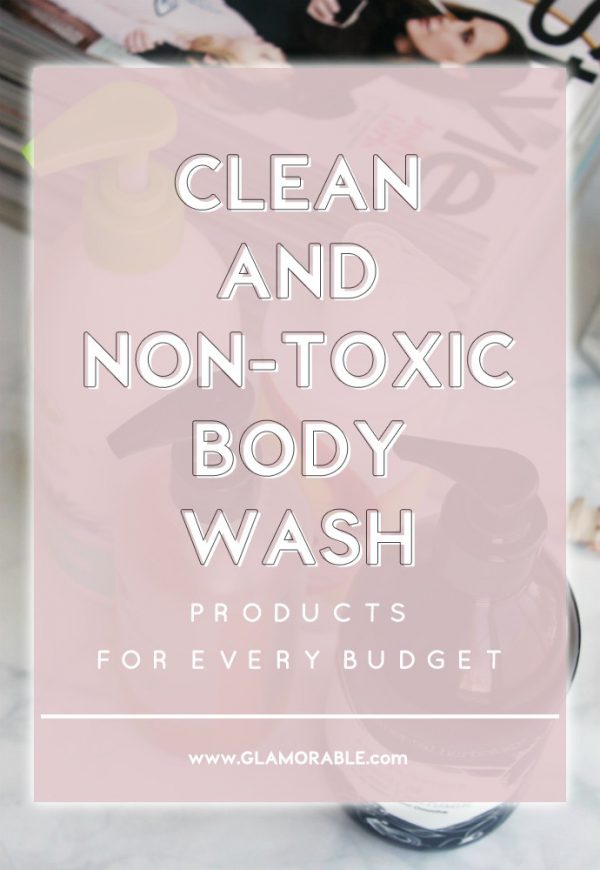 My Search for Clean & NonToxic Body Wash Glamorable